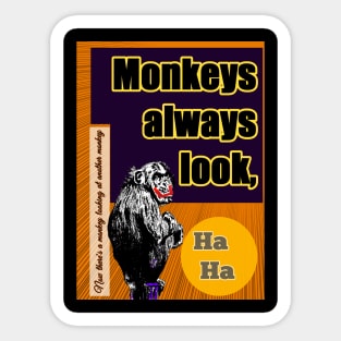 Monkeys always look haha Sticker